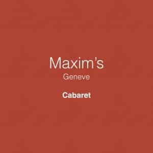 Maxim's Cabaret - Geneve - Musica Matrimonio Curriculum